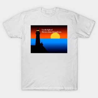 Let His Light Shine Through You T-Shirt